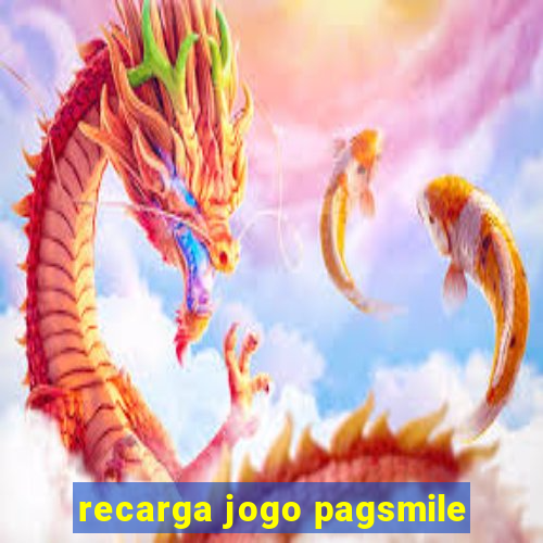 recarga jogo pagsmile